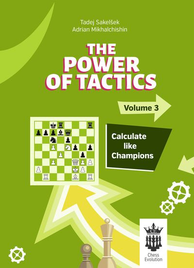 The Power of Tactics Volume 3: Calculate like Champions