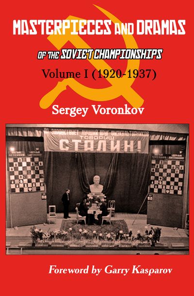 Masterpieces and Dramas of the Soviet Championships Volume I (1920-1937) (Hardcover)