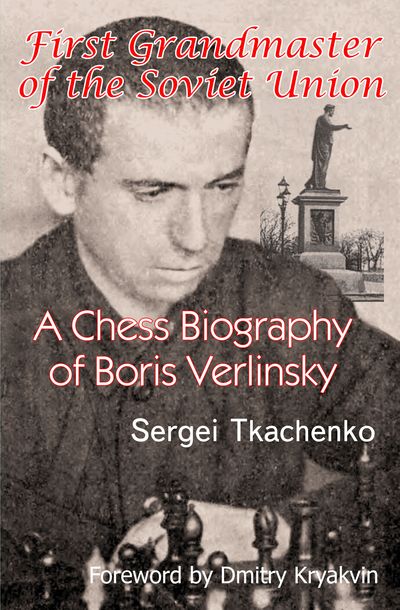 A Chess Biography of Boris Verlinsky (Hardcover)