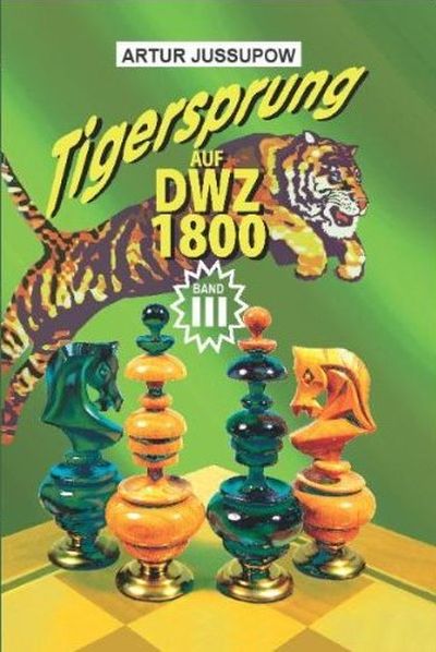 Tigersprung auf DWZ 1800, Band III