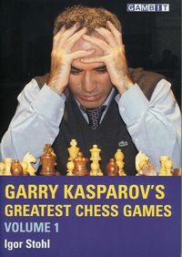 Garry Kasparov's Greatest Chess Games, Volume 1