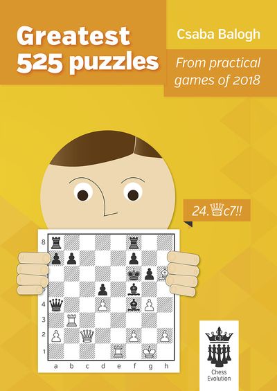 Greatest 525 Puzzles - From practical games of 2018