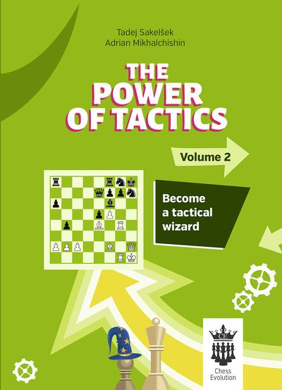 The Power of Tactics Volume 2: Become a Tactical Wizard