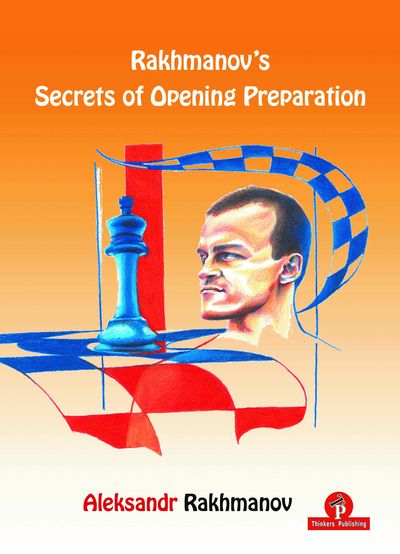 Rakhmanov\'s Secrets of Opening Preparation