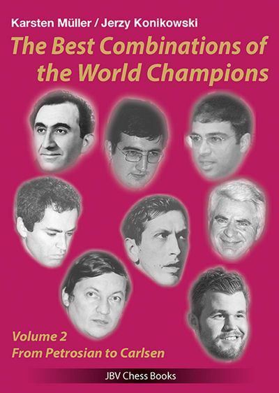 The best Combinations of the World Champions Vol 2 - from Petrosian to Carlsen