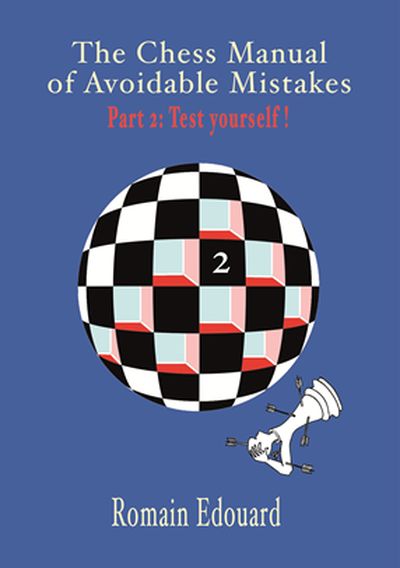 The Chess Manual of  Avoidable Mistakes 2