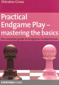 Practical Endgame Play - mastering the basics